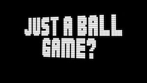 Just a Ball Game? logo